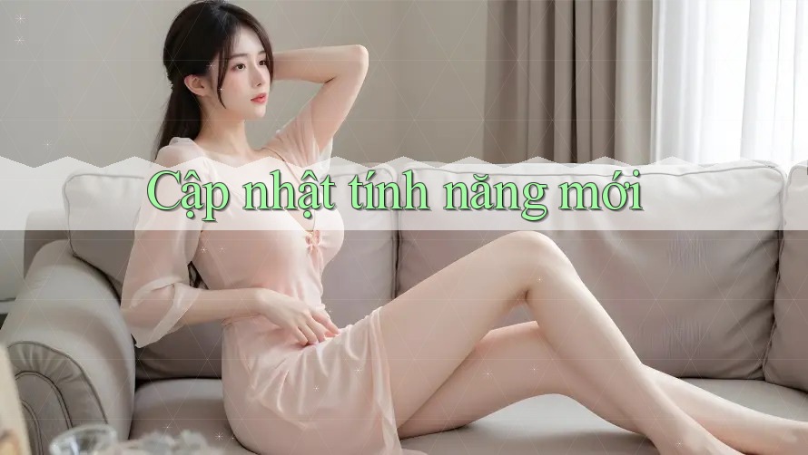 Cập nhật tính năng mới Cập nhật tính năng mới