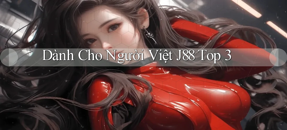 dành cho người việt j88 top 3
