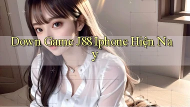 down game j88 iphone hiện nay