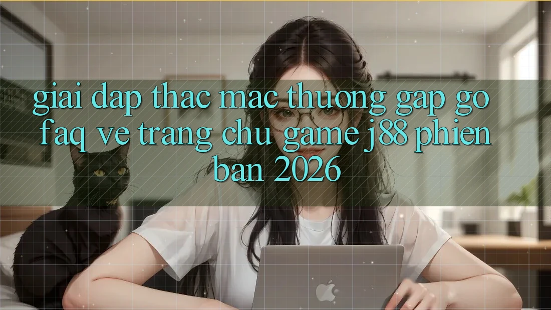 Giải Đáp Thắc Mắc Thường Gặp gỡ (FAQ) Về Trang chủ Game j88 Phiên Bản 2026