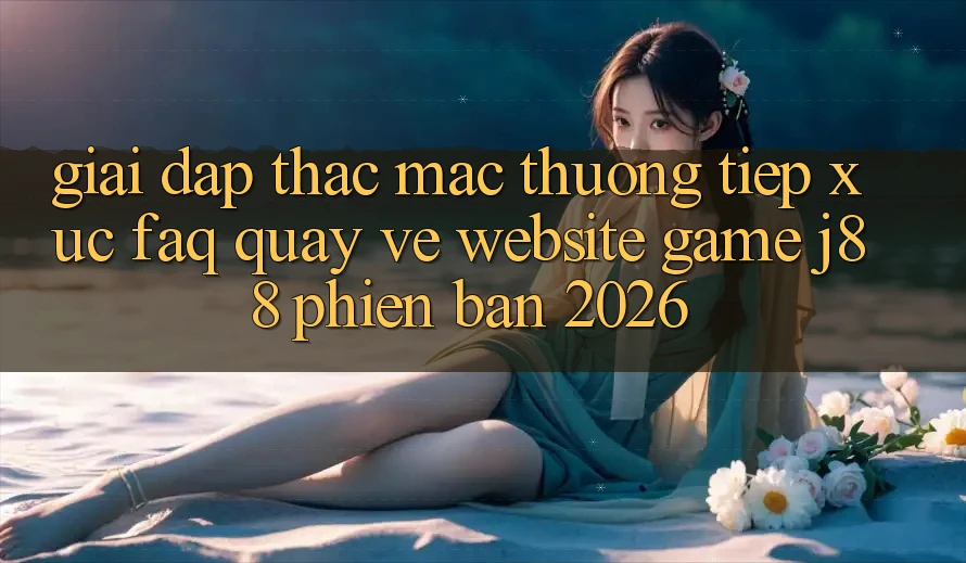 Giải Đáp Thắc Mắc Thường Tiếp xúc (FAQ) Quay về Website Game j88 Phiên Bản 2026