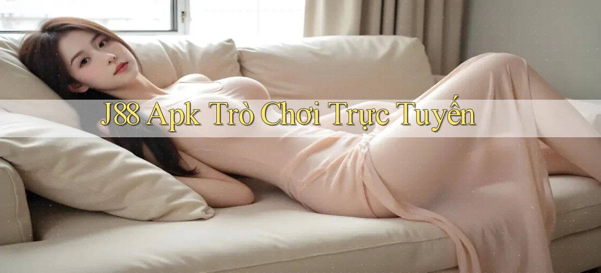 j88 apk trò chơi trực tuyến