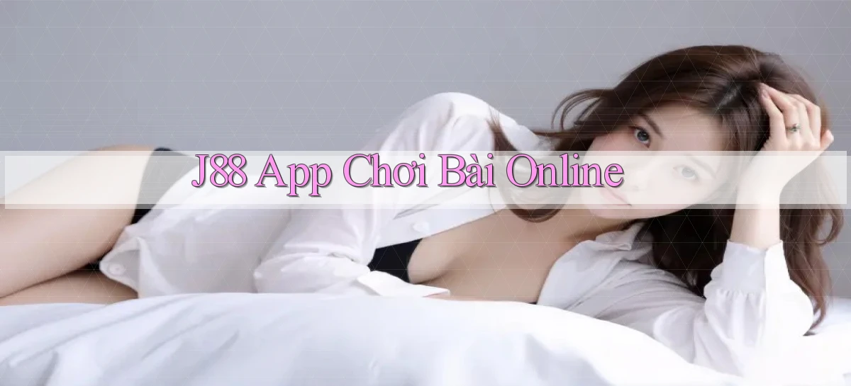 j88 app chơi bài online