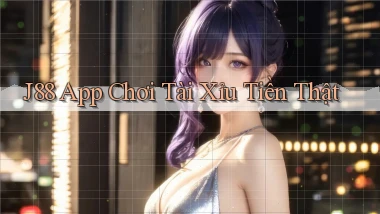 j88 app chơi tài xỉu tiền thật