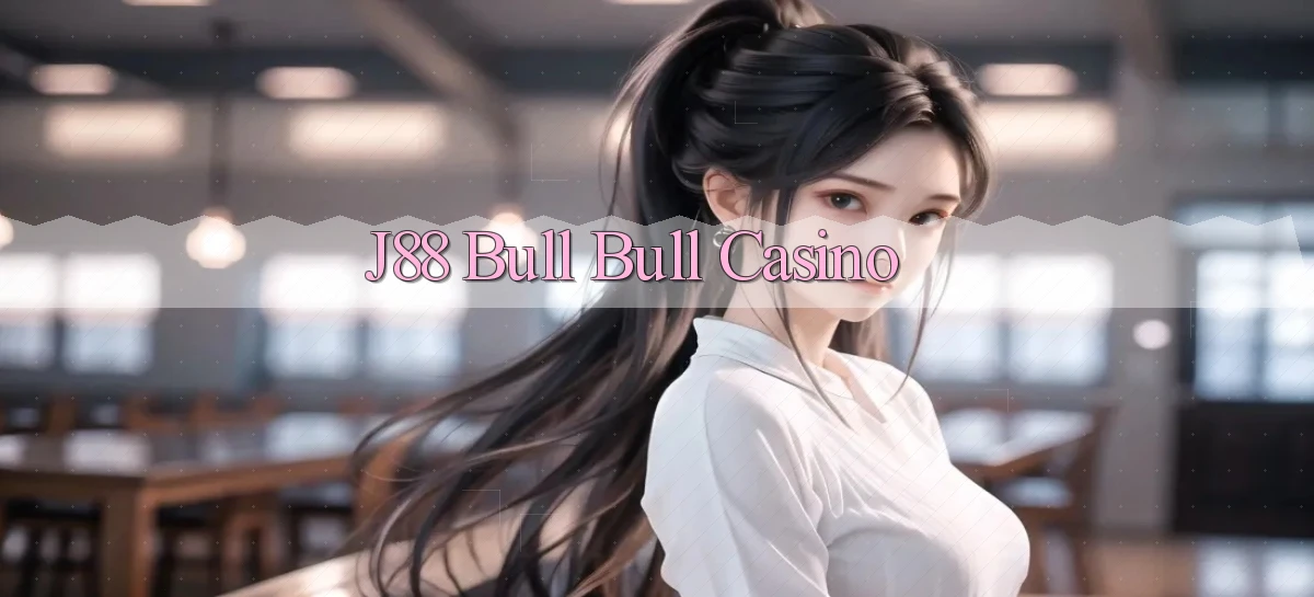 j88 bull bull casino