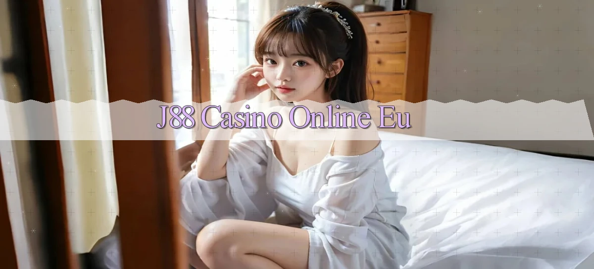 j88 casino online eu