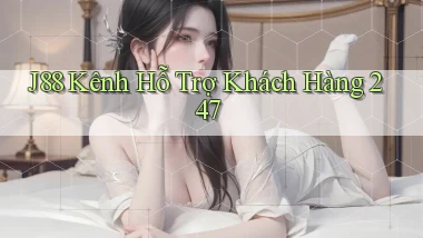j88  kênh hỗ trợ khách hàng 24／7