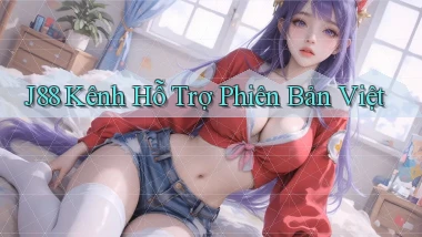 j88 kênh hỗ trợ phiên bản việt