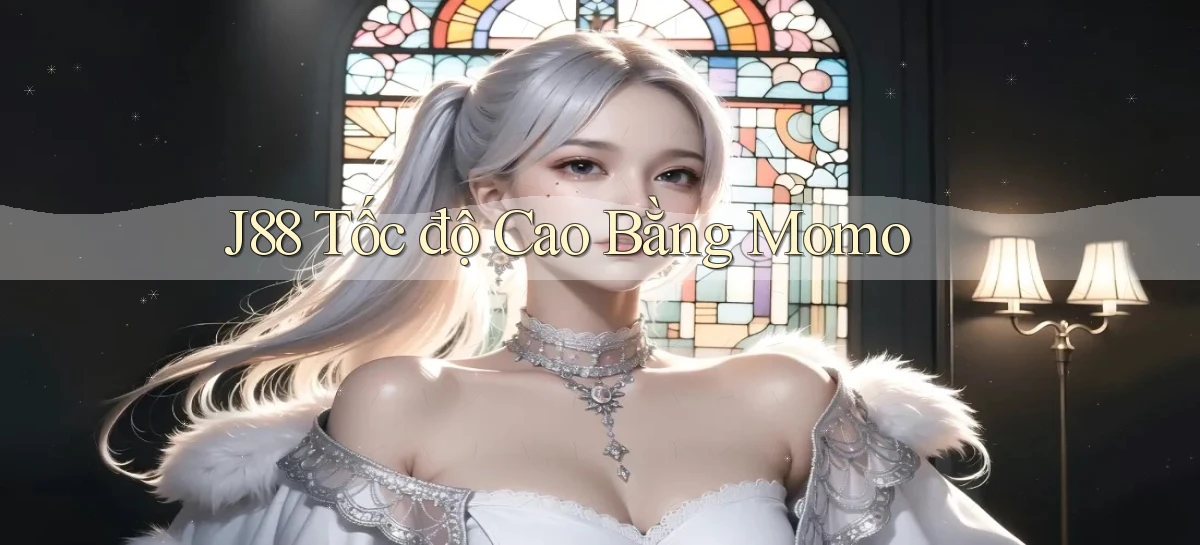j88 tốc độ cao bằng momo