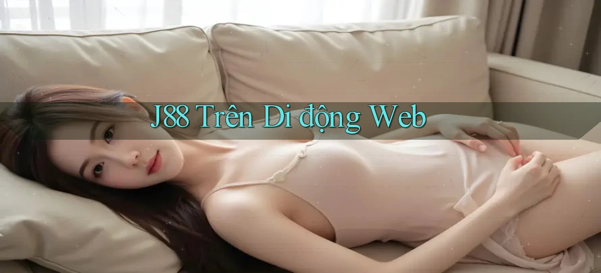 j88 trên di động web