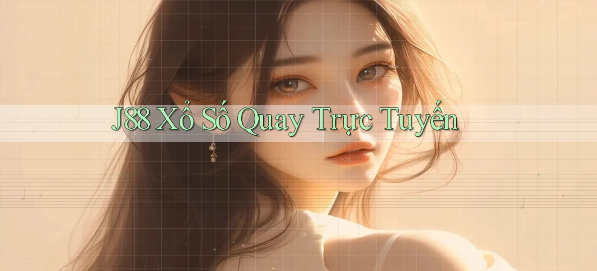 j88 Xổ số quay trực tuyến