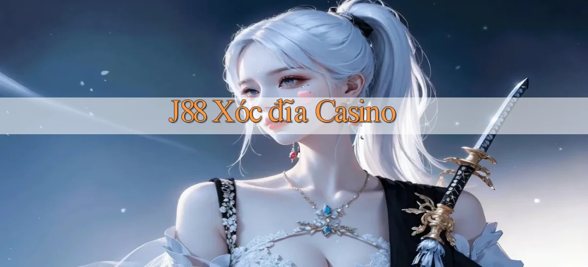 j88  xóc đĩa casino