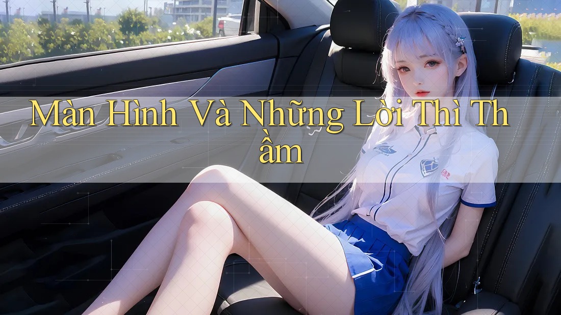 Màn Hình Và Những Lời Thì Thầm Màn Hình Và Những Lời Thì Thầm