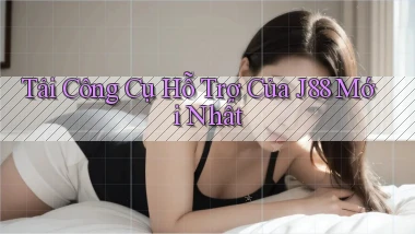 tải công cụ hỗ trợ của j88 mới nhất